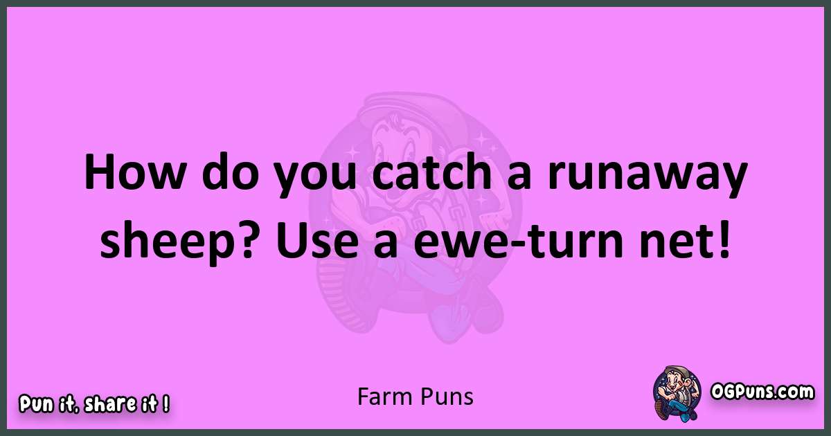 Farm puns nice pun