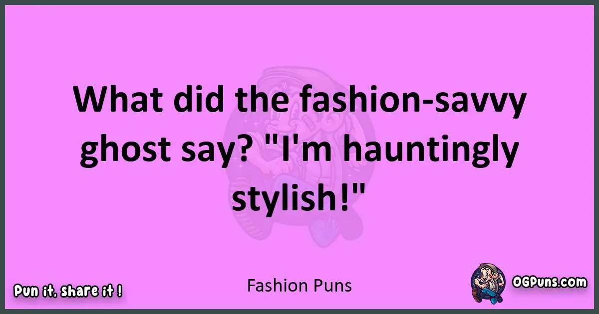 Fashion puns nice pun