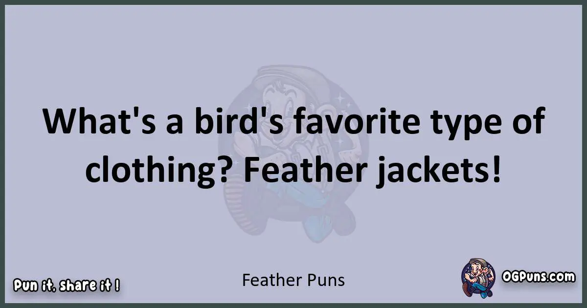 Textual pun with Feather puns