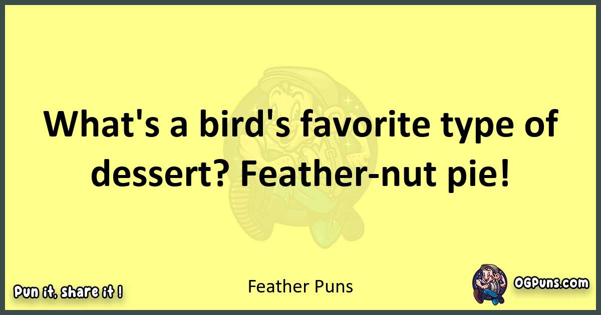 Feather puns best worpdlay