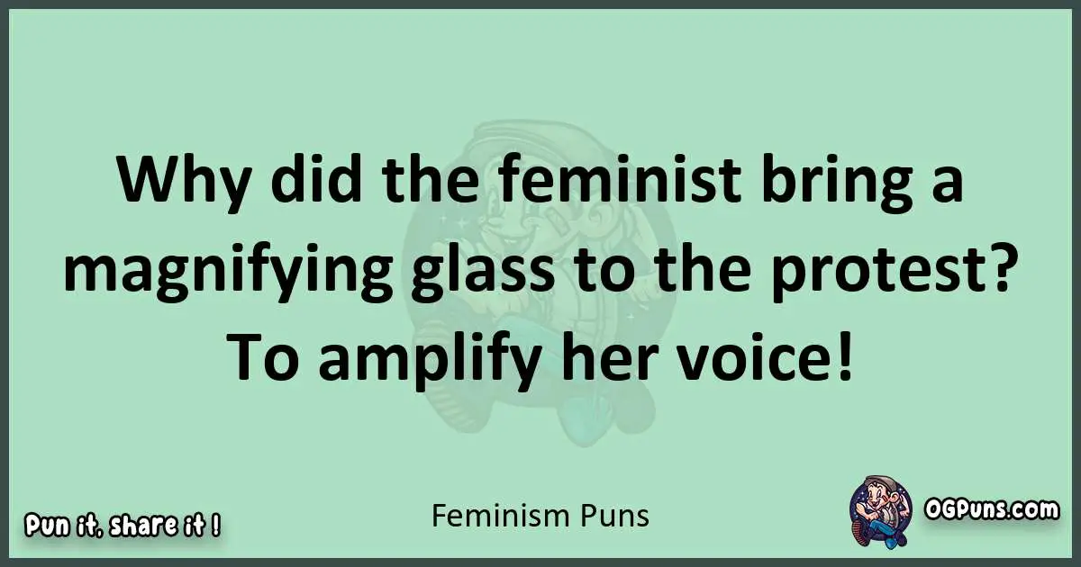 wordplay with Feminism puns