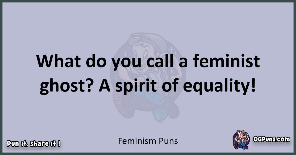 Textual pun with Feminism puns