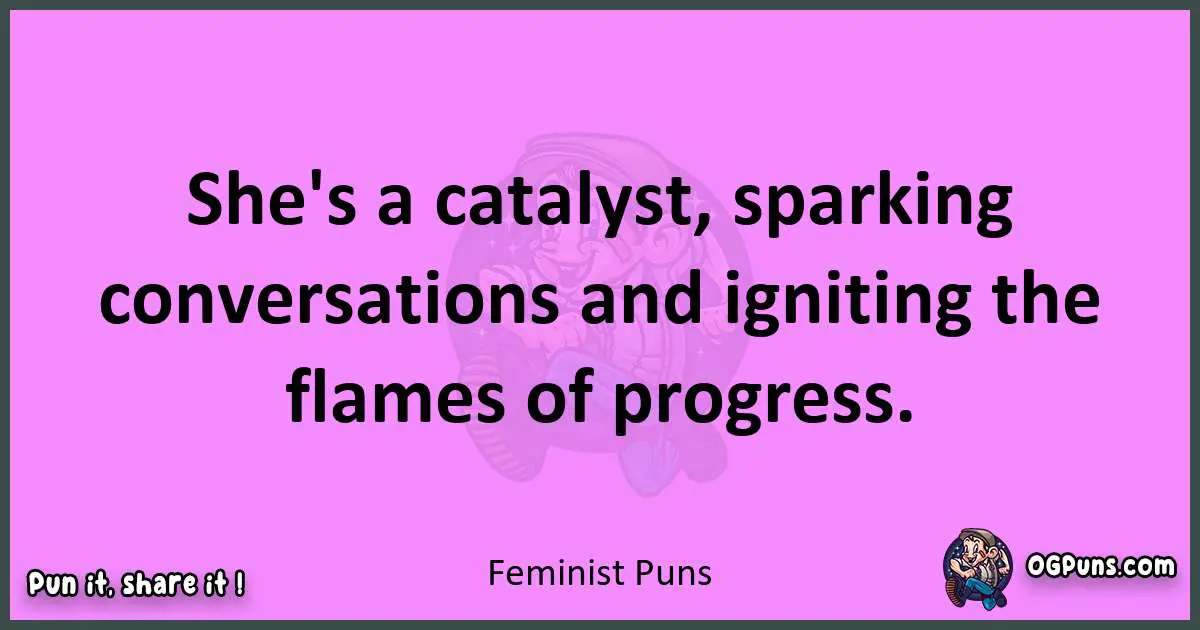 Feminist puns nice pun