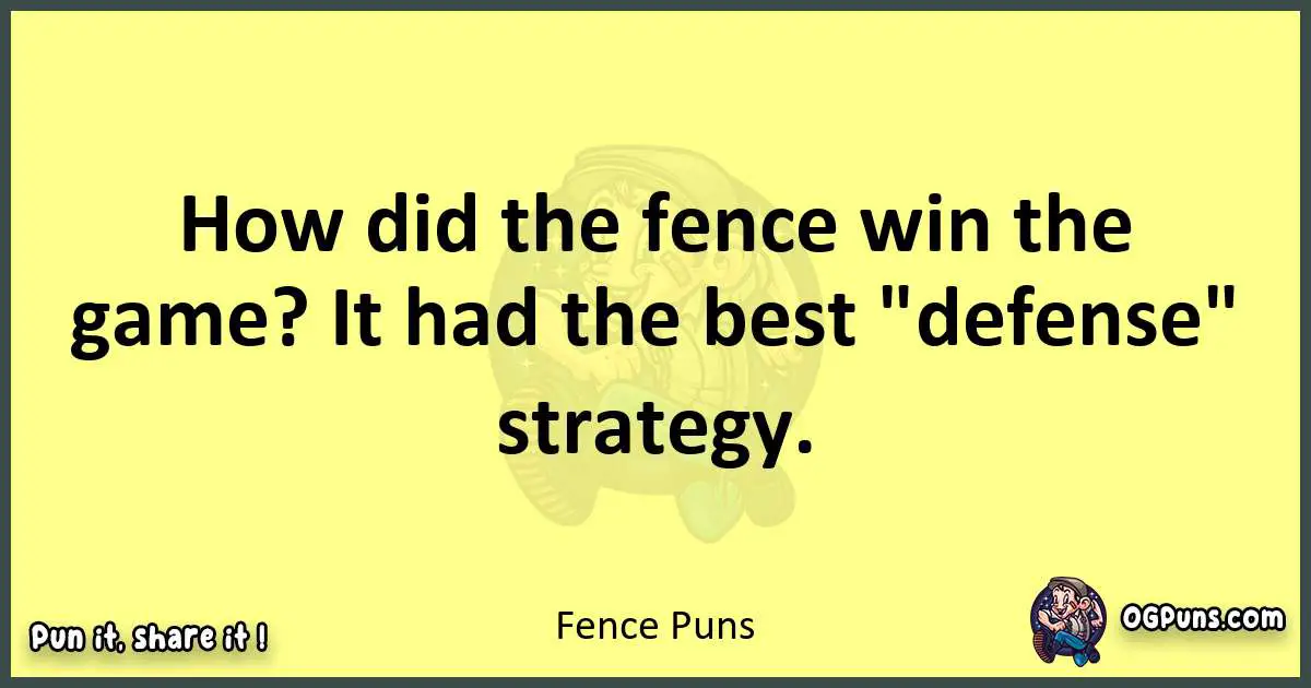 Fence puns best worpdlay