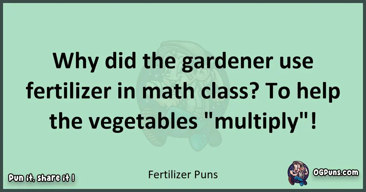 wordplay with Fertilizer puns