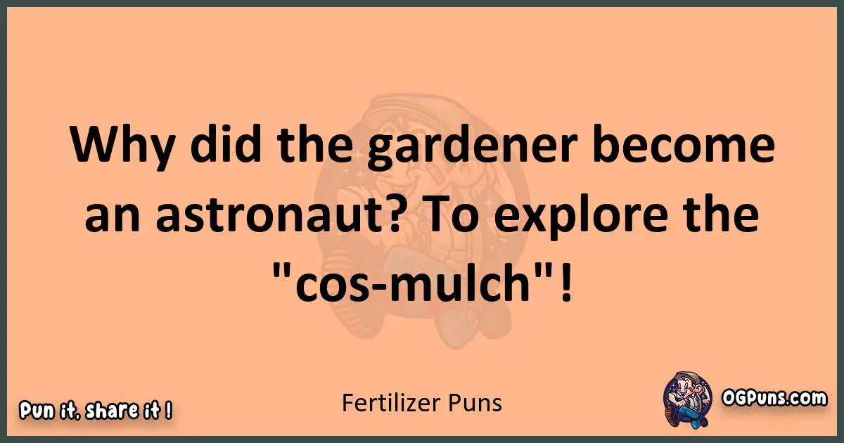 pun with Fertilizer puns