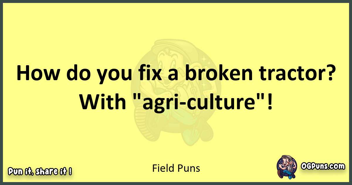 Field puns best worpdlay