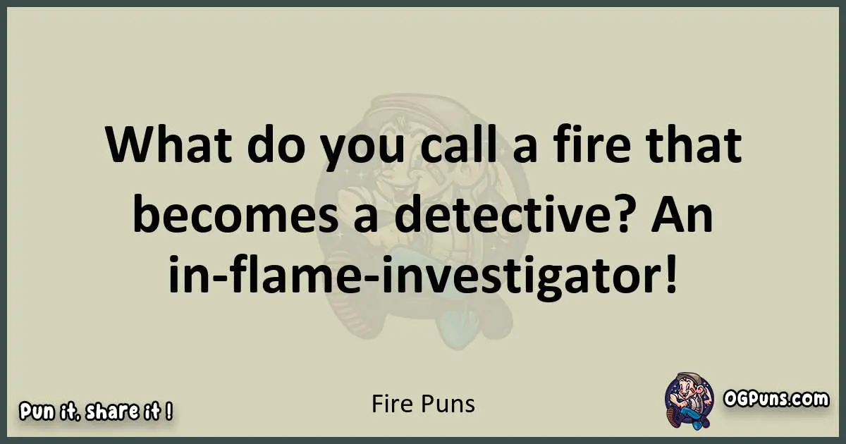 Fire puns text wordplay