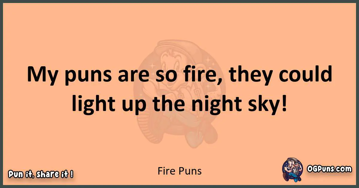 pun with Fire puns