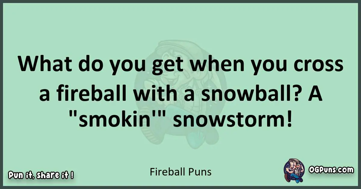 wordplay with Fireball puns