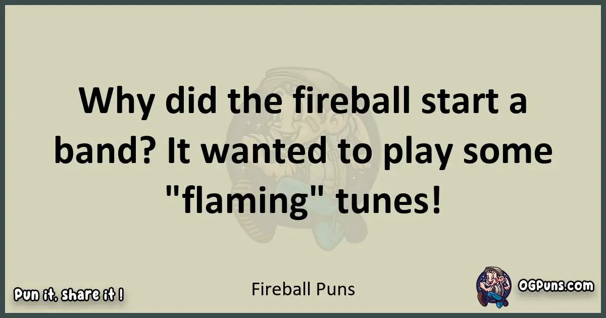 Fireball puns text wordplay