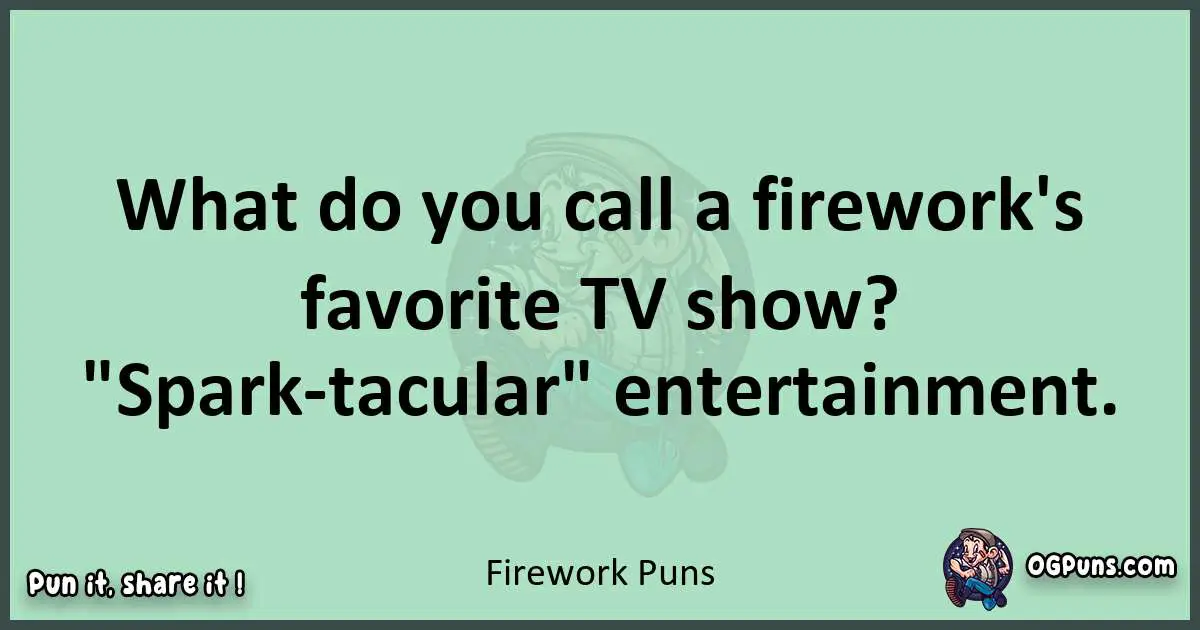 wordplay with Firework puns