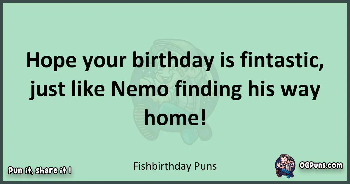 wordplay with Fish birthday puns