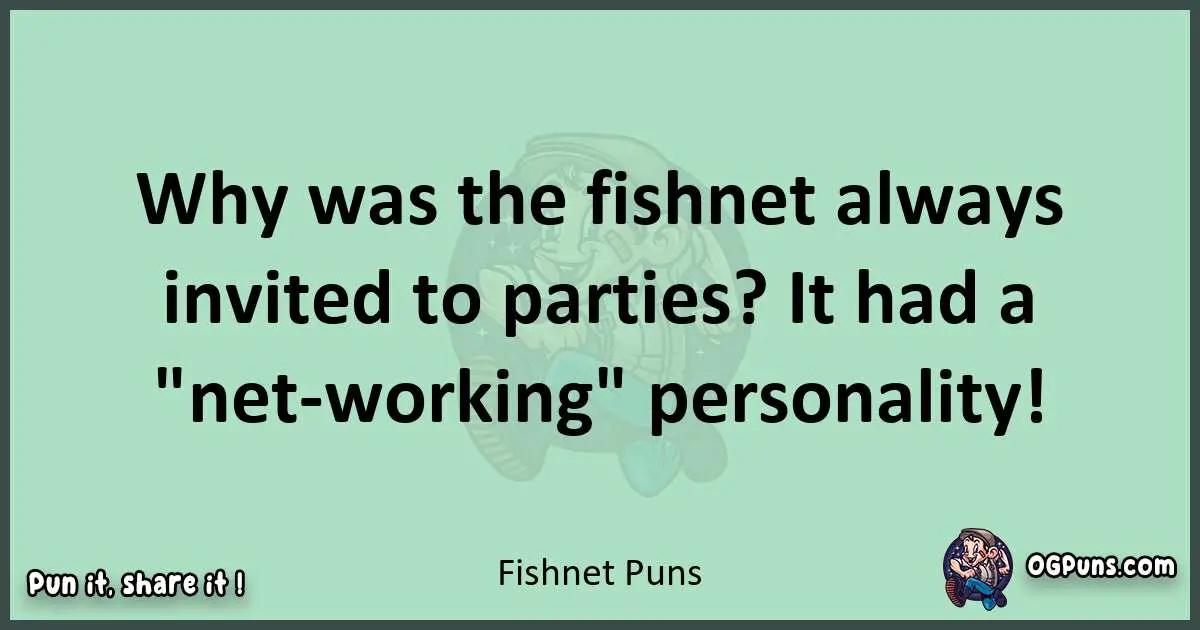 wordplay with Fishnet puns