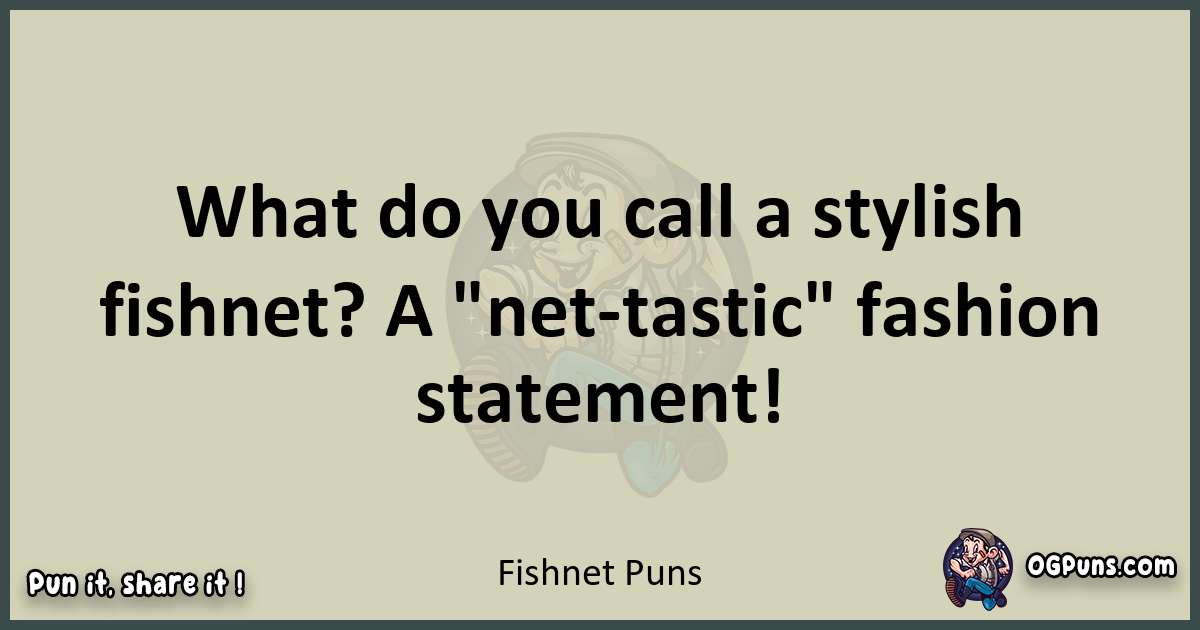 Fishnet puns text wordplay