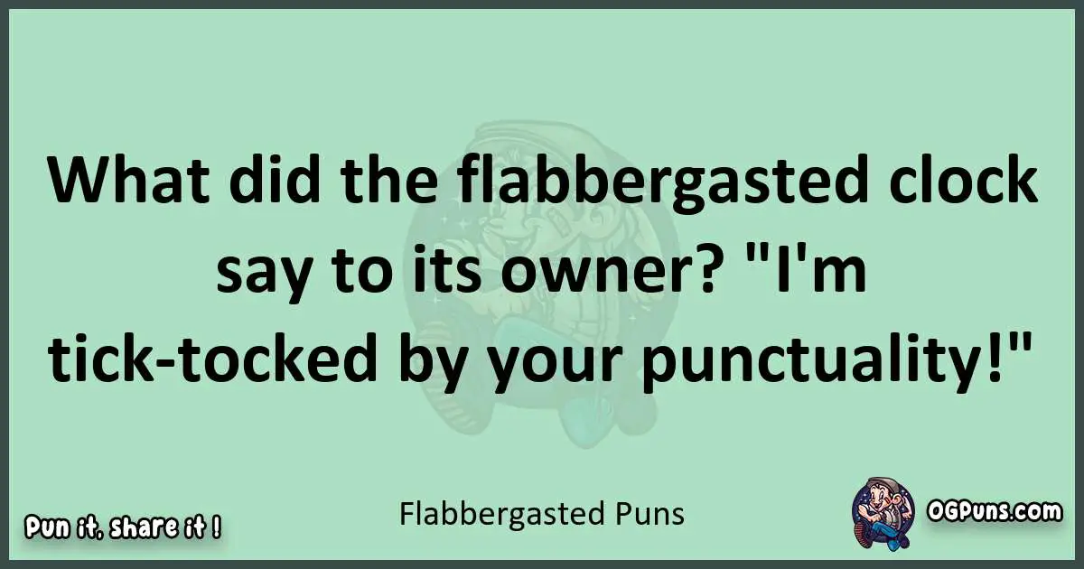 wordplay with Flabbergasted puns