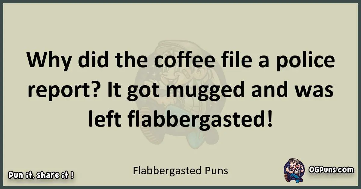 Flabbergasted puns text wordplay