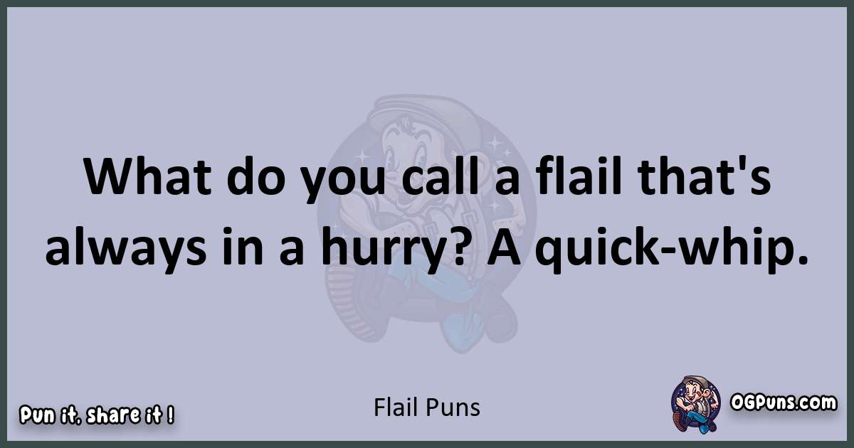 Textual pun with Flail puns