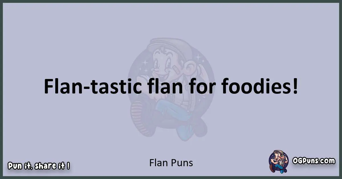 Textual pun with Flan puns