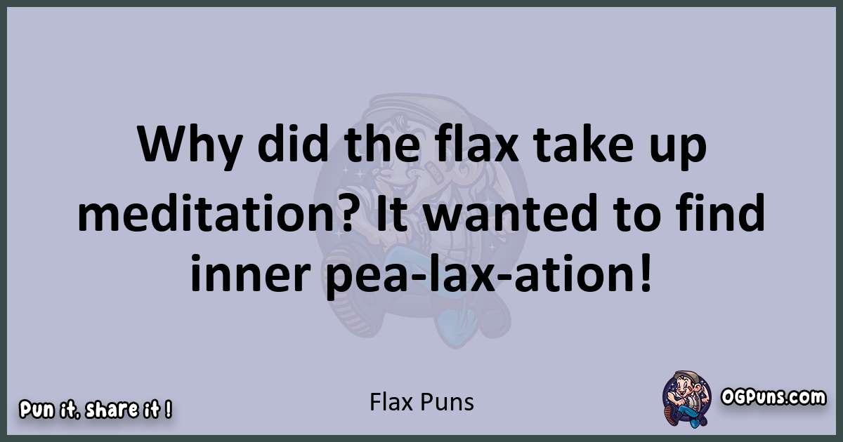 Textual pun with Flax puns