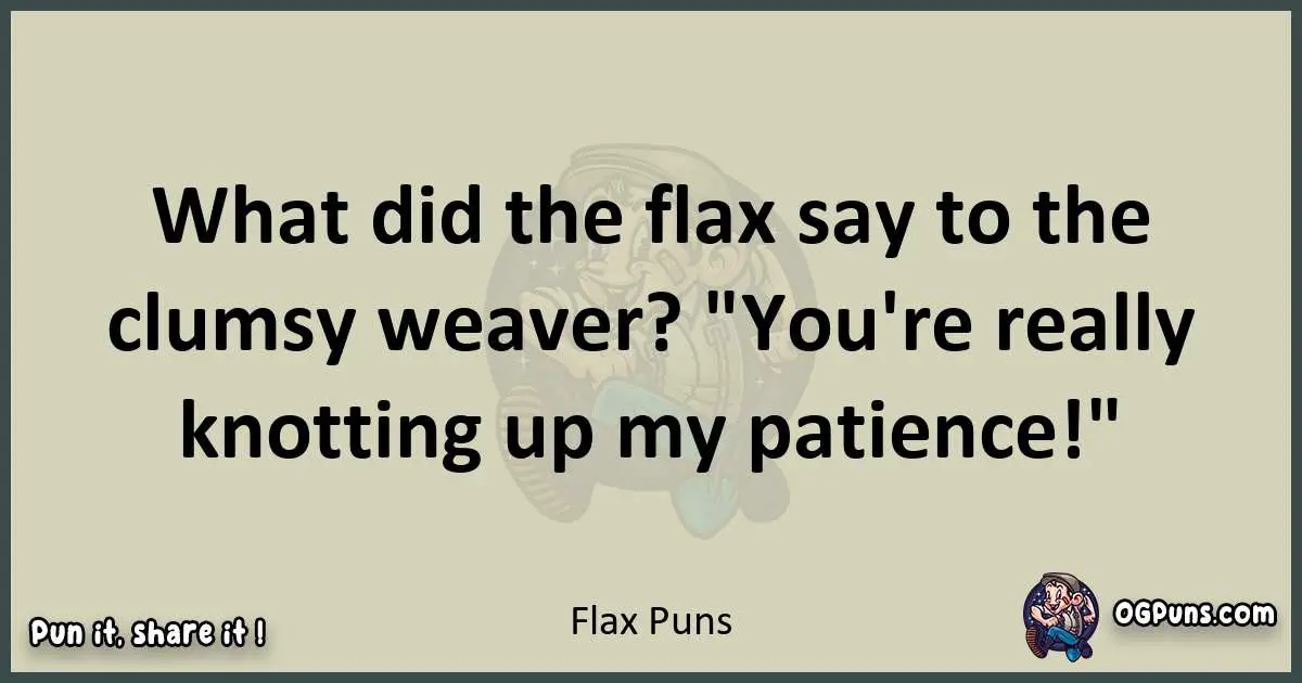 Flax puns text wordplay