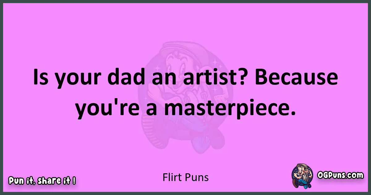Flirt puns nice pun