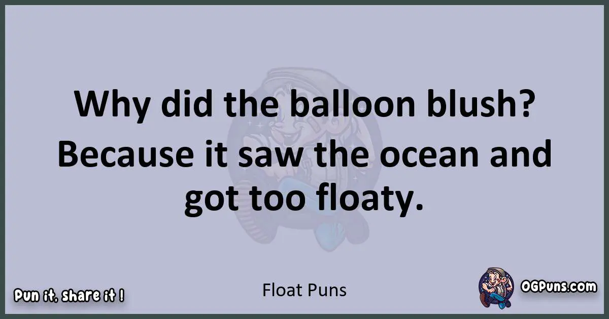 Textual pun with Float puns