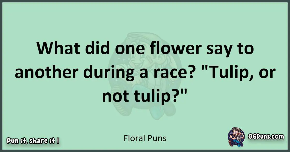 wordplay with Floral puns