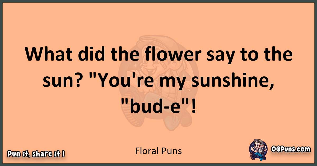 pun with Floral puns