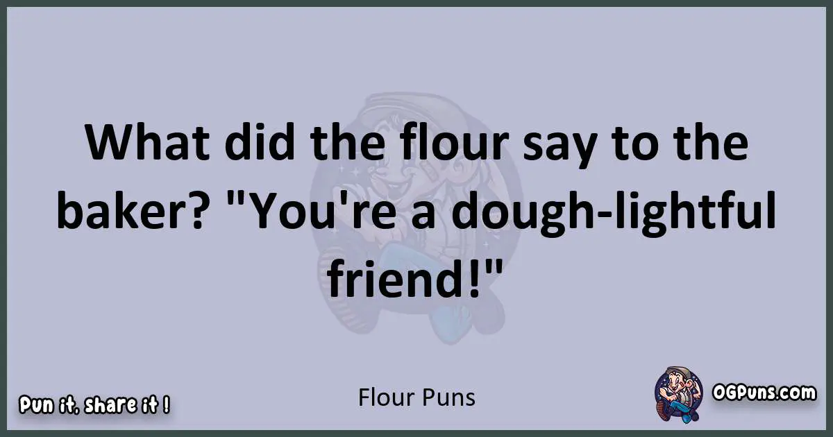 Textual pun with Flour puns