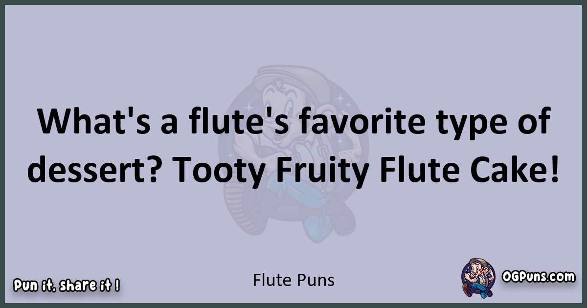 Textual pun with Flute puns