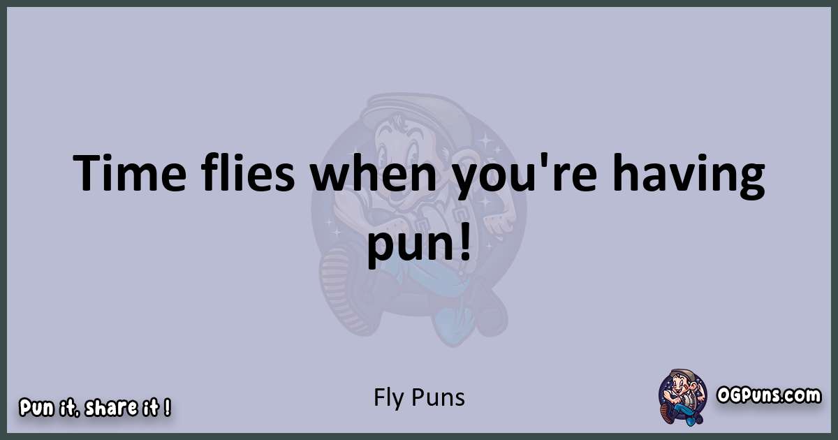 Textual pun with Fly puns