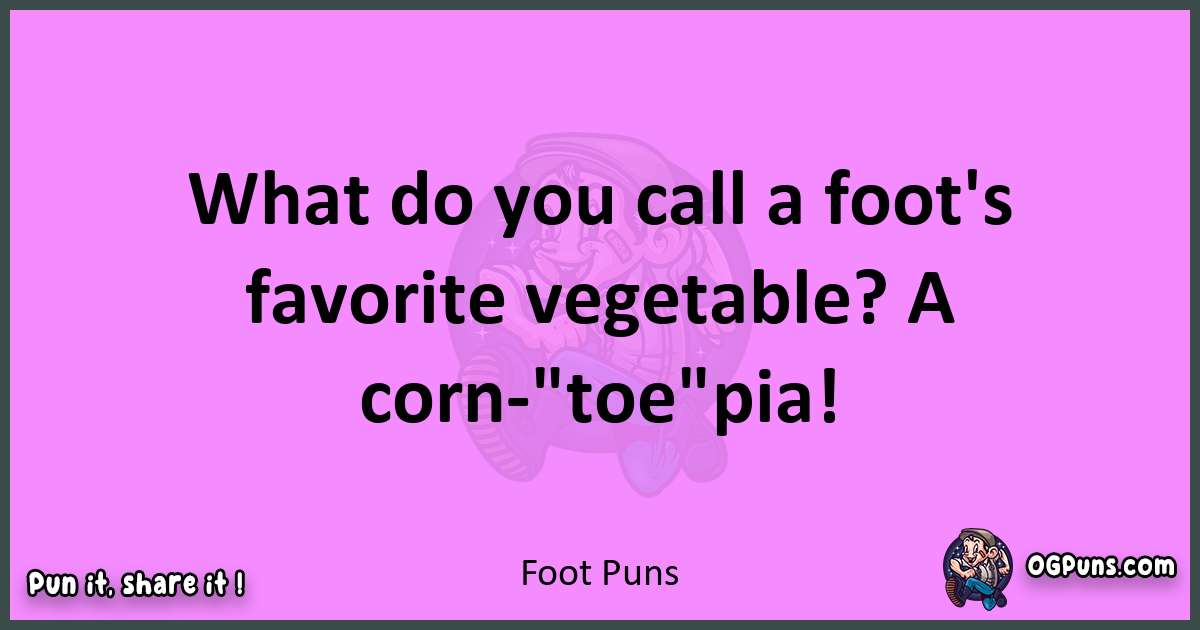 Foot puns nice pun