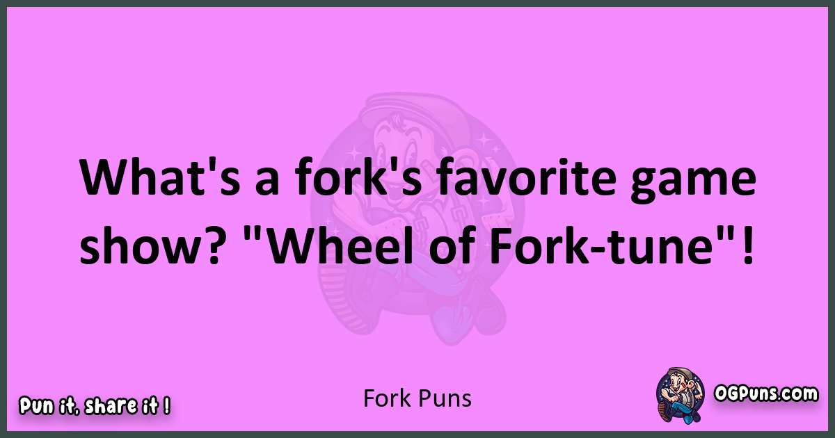 Fork puns nice pun