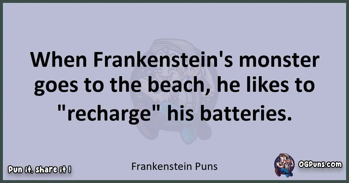 Textual pun with Frankenstein puns