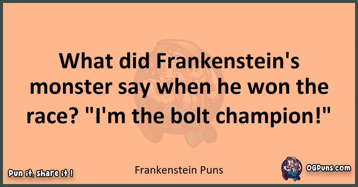 pun with Frankenstein puns