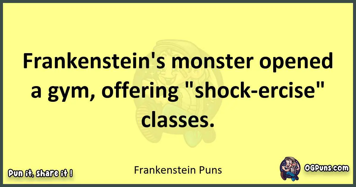 Frankenstein puns best worpdlay