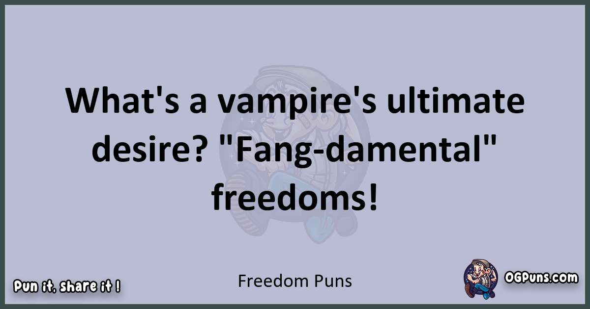 Textual pun with Freedom puns