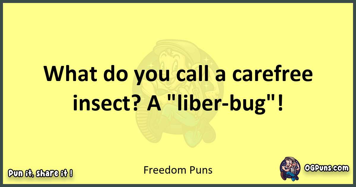 Freedom puns best worpdlay