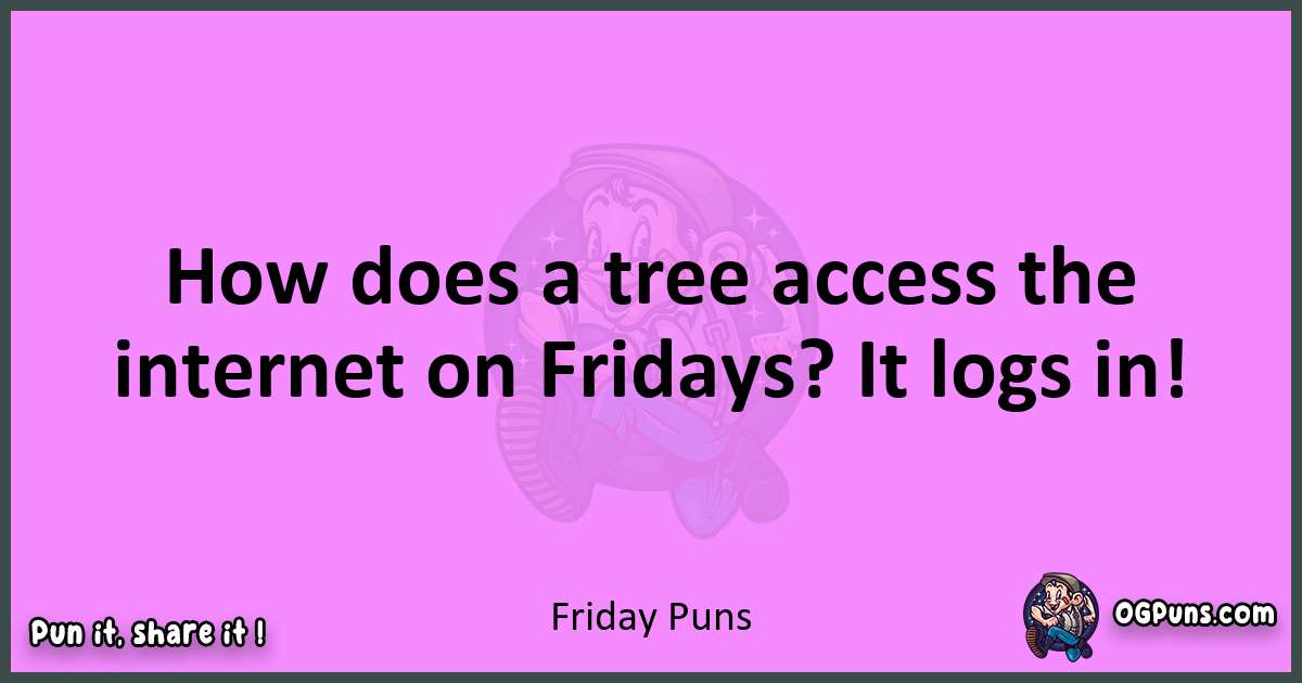 Friday puns nice pun