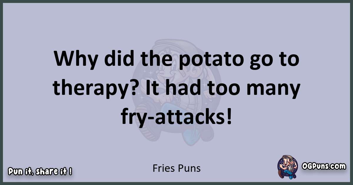 Textual pun with Fries puns