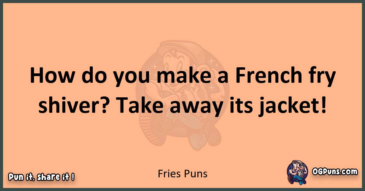 pun with Fries puns