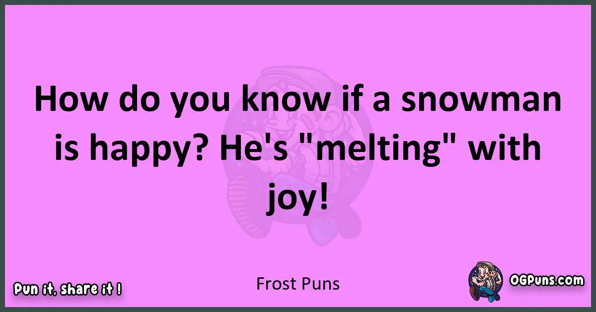 Frost puns nice pun