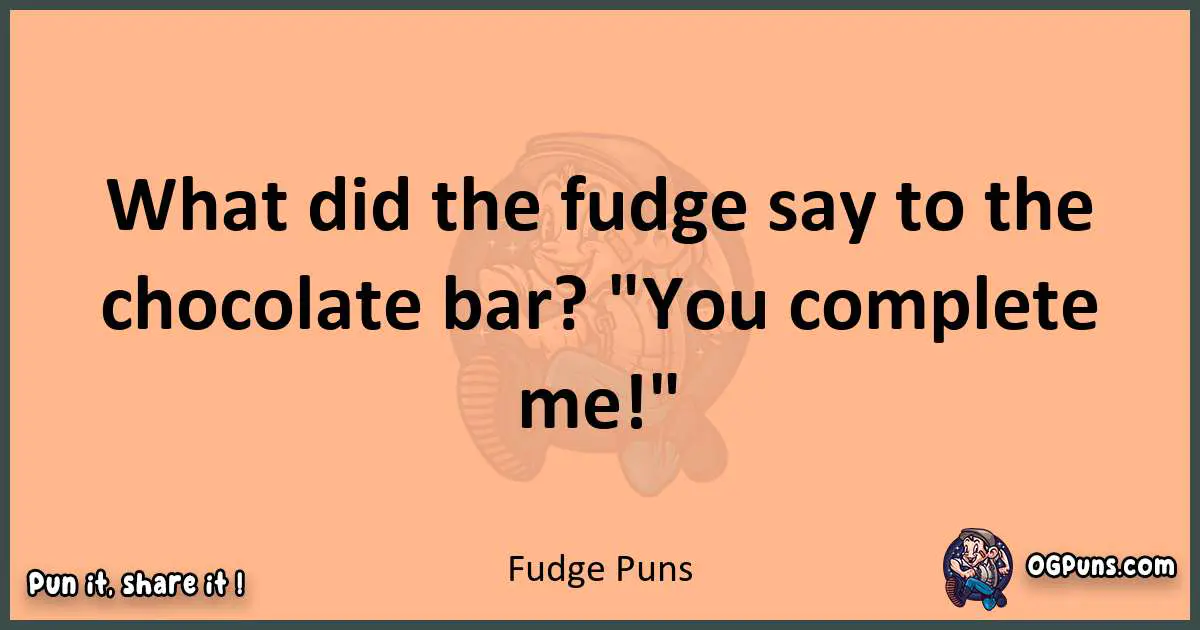 pun with Fudge puns