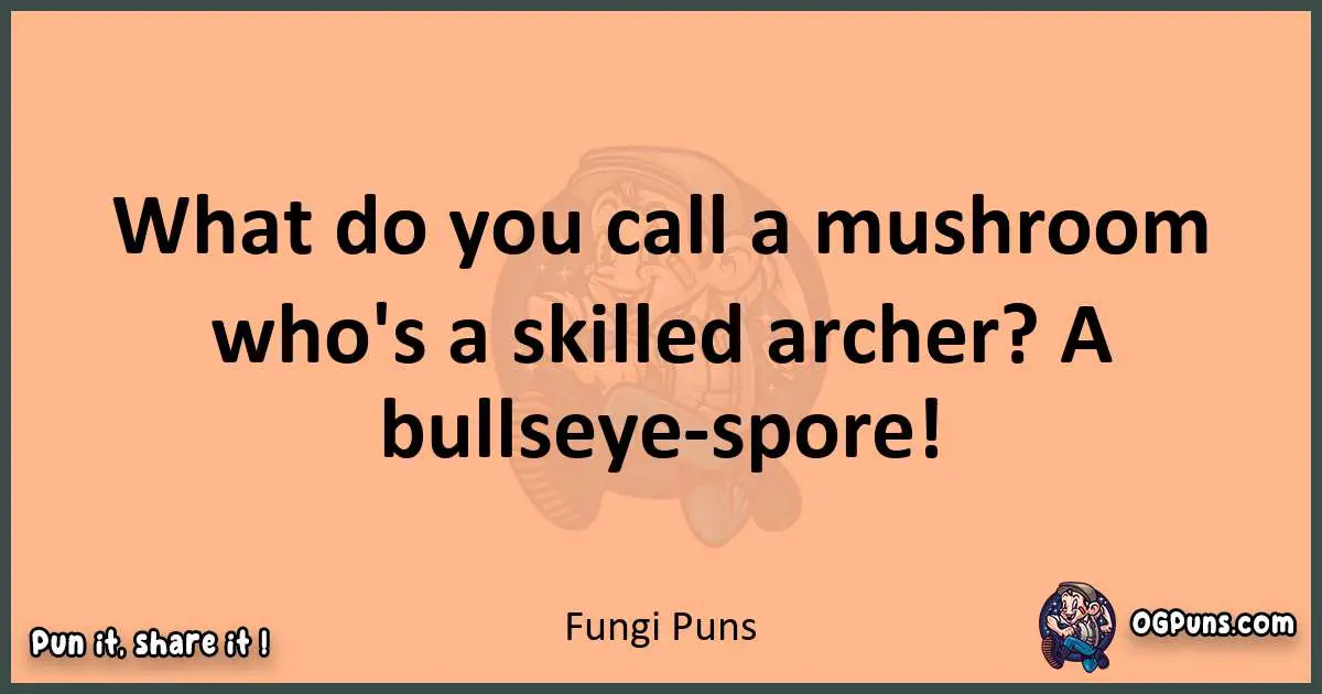 pun with Fungi puns