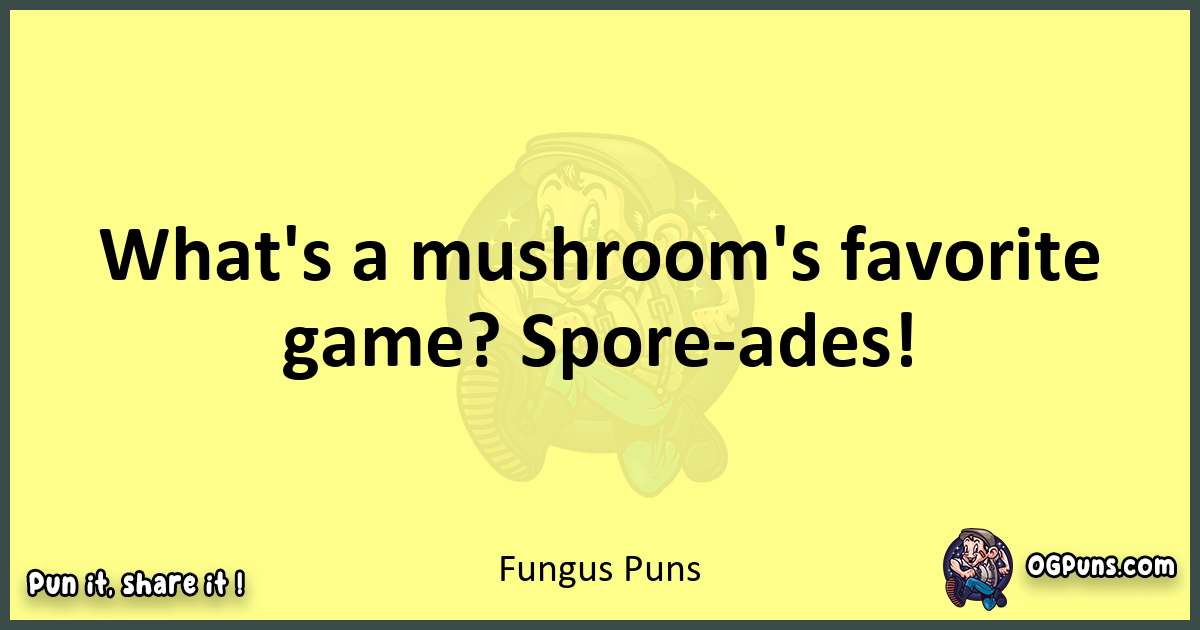Fungus puns best worpdlay
