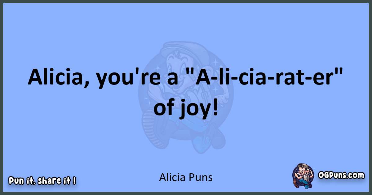 pun about Alicia puns