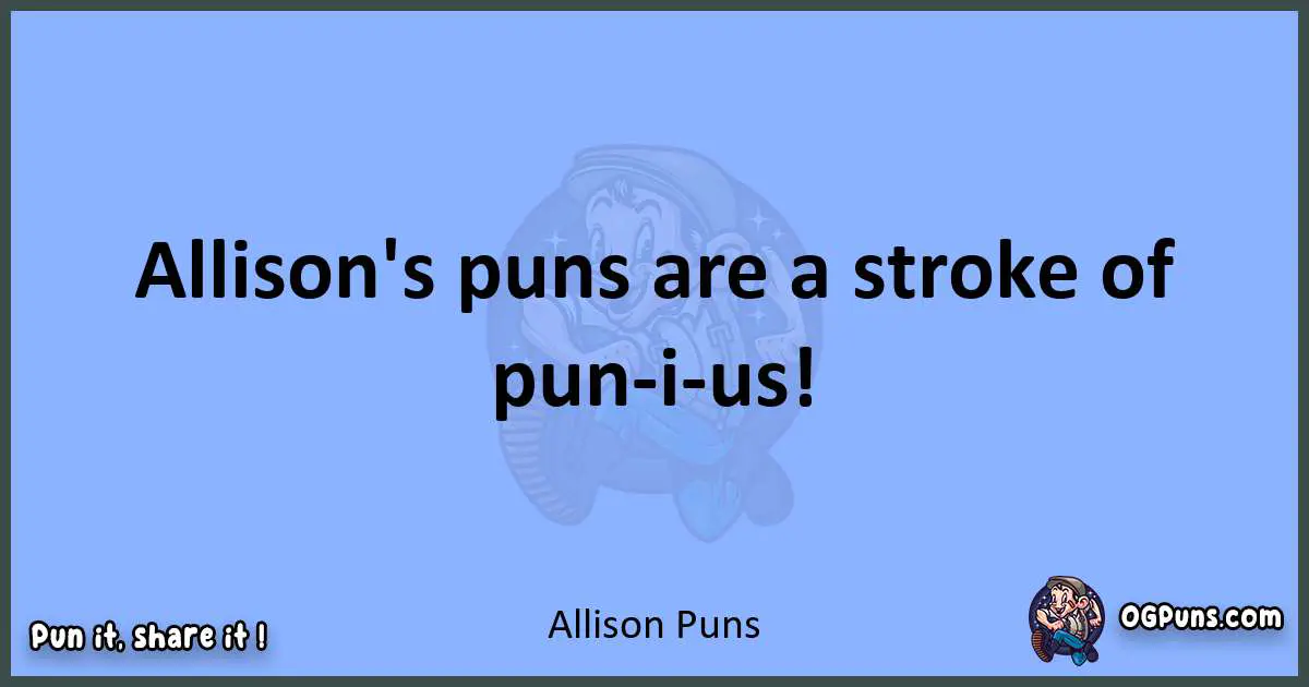 pun about Allison puns