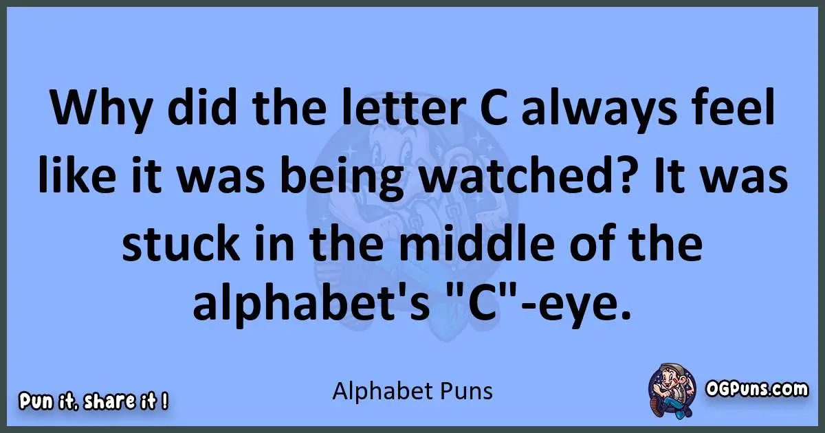 pun about Alphabet puns