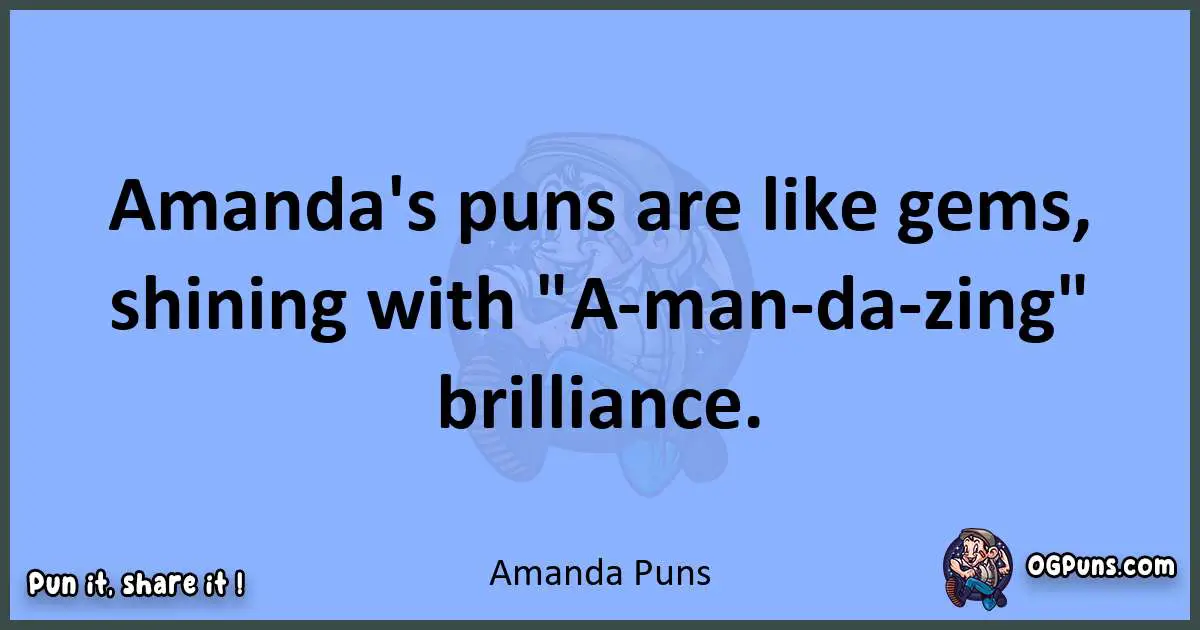 pun about Amanda puns
